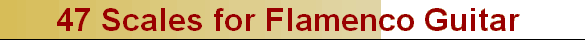 47 Scales for Flamenco Guitar 