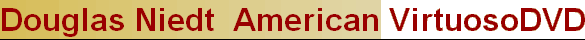 Douglas Niedt  American VirtuosoDVD
