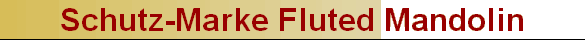 Schutz-Marke Fluted Mandolin